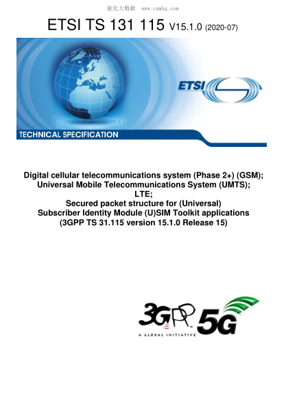 ETSI TS 131 115-2020 Digital Cellular Telecommunications System (Phase 2+) (Gsm); Universal Mobile Telecommunications System (Umts); Lte; Secured Packet Structure For (Universal) Subscriber Identity Module (U)Sim Toolkit Applications (3Gpp Ts 31.115 Vers