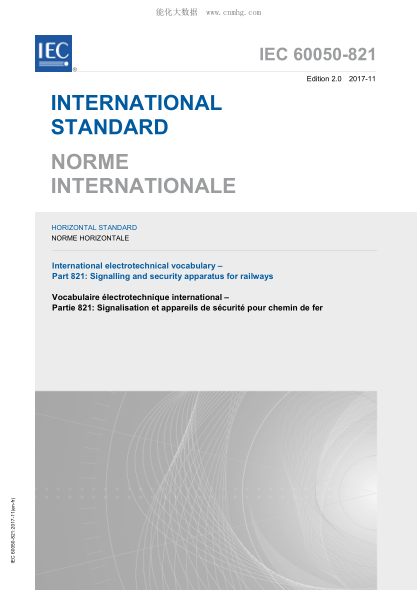 IEC 60050-821-2017 国际电工词汇--第821部分:铁路用信号和安全装置 International electrotechnical vocabulary – Part 821: Signalling and security apparatus for railways