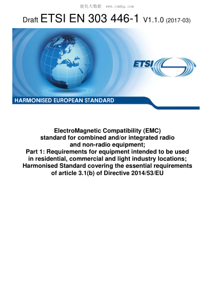 ETSI EN 303 446-1-2017 ElectroMagnetic Compatibility (EMC) standard for combined and/or integrated radio and non-radio equipment; Part 1: Requirements for equipment intended to be used in residential, commercial and light industry locations;