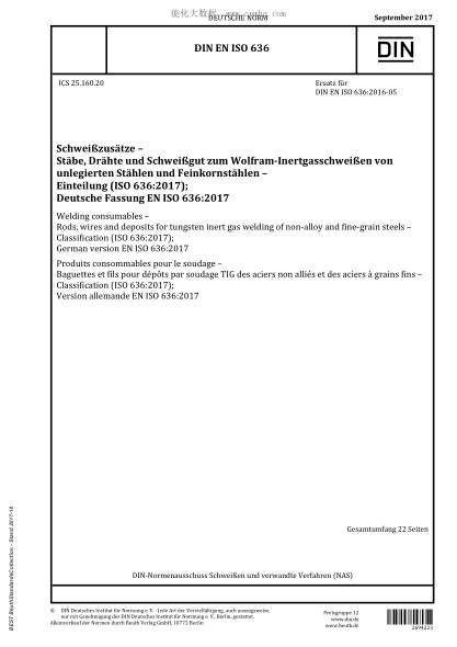 DIN EN ISO 636-2017  Welding consumables - Rods, wires and deposits for tungsten inert gas welding of non-alloy and fine-grain steels - Classification (ISO 636:2017); German version EN ISO 636:2017