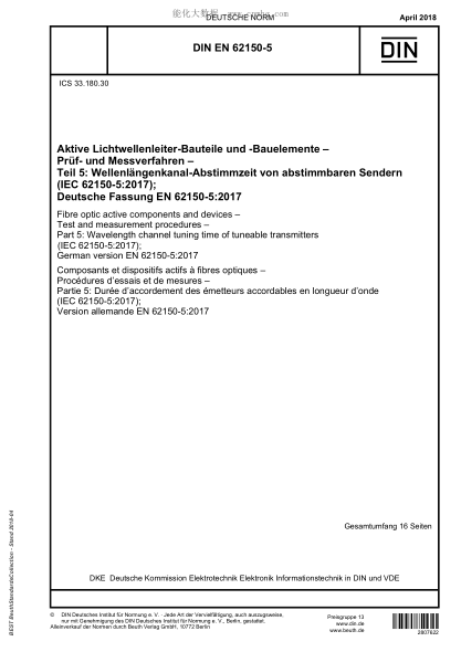 DIN EN 62150-5-2018  Fibre optic active components and devices - Test and measurement procedures - Part 5: Wavelength channel tuning time of tuneable transmitters (IEC 62150-5:2017); German version EN 62150-5:2017