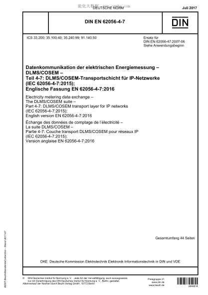 DIN EN 62056-4-7-2017  Electricity metering data exchange - The DLMS/COSEM suite - Part 4-7: DLMS/COSEM transport layer for IP networks (IEC 62056-4-7:2015); English version EN 62056-4-7:2016