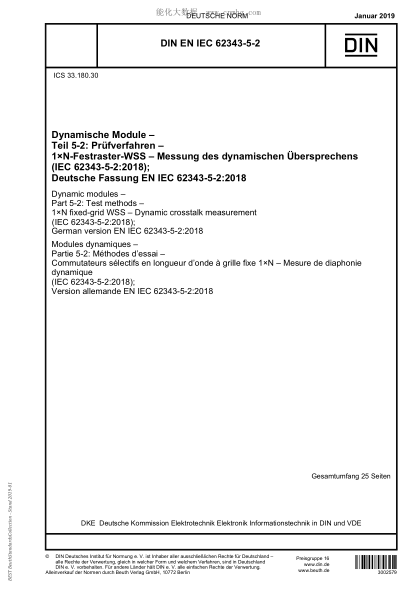 DIN EN IEC 62343-5-2-2019动态组件 &nbsp;第5-2部分：试验方法 &nbsp;1&times;N固定网格-WSS &nbsp;动态串扰测量Dynamic modules&nbsp;&ndash; Part&nbsp;5&shy;2: Test methods&nbsp;&ndash; 1&times;N fixed&shy;grid-WSS&nbsp;&ndash; Dynamic crosstalk measurement (IEC&nbsp;62343&shy;5&shy