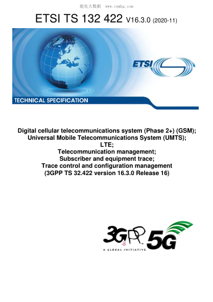 ETSI TS 132 422/12-2020  Digital Cellular Telecommunications System (Phase 2+) (Gsm); Universal Mobile Telecommunications System (Umts); Lte; Telecommunication Management; Subscriber And Equipment Trace; Trace Control And Configuration Management (3Gpp Ts