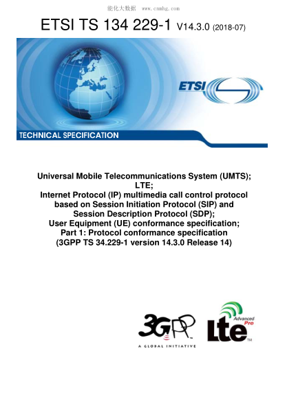 ETSI TS 134 229-1/4-2018  Universal Mobile Telecommunications System (Umts); Lte; Internet Protocol (Ip) Multimedia Call Control Protocol Based On Session Initiation Protocol (Sip) And Session Description Protocol (Sdp); User Equipment (Ue) Conformance Sp