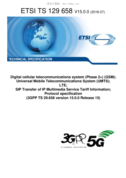 ETSI TS 129 658-2018  Digital cellular telecommunications system (Phase 2+) (GSM); Universal Mobile Telecommunications System (UMTS); LTE; SIP Transfer of IP Multimedia Service Tariff Information; Protocol specification (3GPP TS 29.658 version 15.0.0 Rele