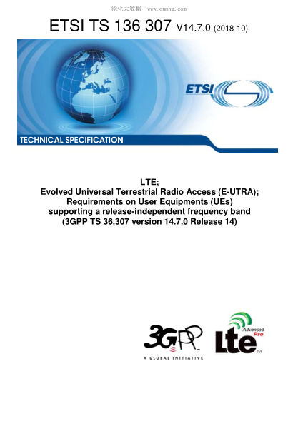 ETSI TS 136 307/12-2018  Lte; Evolved Universal Terrestrial Radio Access (E-Utra); Requirements On User Equipments (Ues) Supporting A Release-Independent Frequency Band (3Gpp Ts 36.307 Version 14.7.0 Release 14)