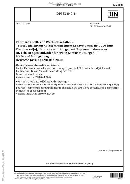 DIN EN 840-4-2020  Mobile waste and recycling containers - Part 4: Containers with 4 wheels with a capacity up to 1 700 l with flat lid(s), for wide trunnion or BG- and/or wide comb lifting devices - Dimensions and design; German version EN 840-4:2020