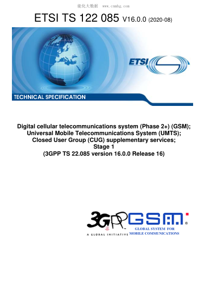 ETSI TS 122 085-2020  Digital Cellular Telecommunications System (Phase 2+) (Gsm); Universal Mobile Telecommunications System (Umts); Closed User Group (Cug) Supplementary Services; Stage 1 (3Gpp Ts 22.085 Version 16.0.0 Release 16)