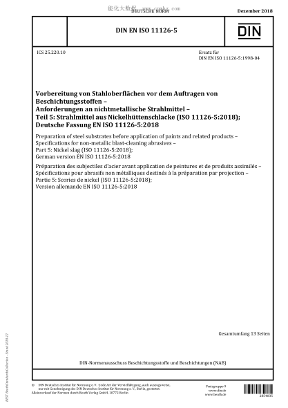 DIN EN ISO 11126-5-2018Preparation of steel substrates before application of paints and related products - Specifications for non-metallic blast-cleaning abrasives - Part 5: Nickel slag (ISO 11126-5:2018); German version EN ISO 11126-5:2018