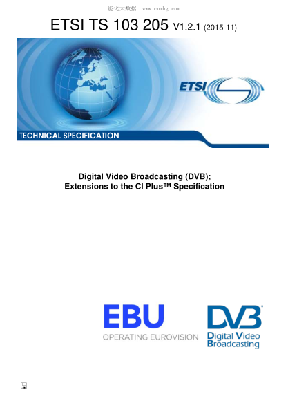 ETSI TS 103 205-2015Digital Video Broadcasting (Dvb); Extensions To The Ci Plus Specification (V1.2.1; Includes Diskette)