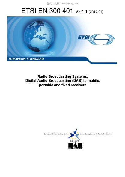 ETSI EN 300 401-2017  Radio Broadcasting Systems;Digital Audio Broadcasting (Dab) To Mobile,Portable And Fixed Receivers (V2.1.1)