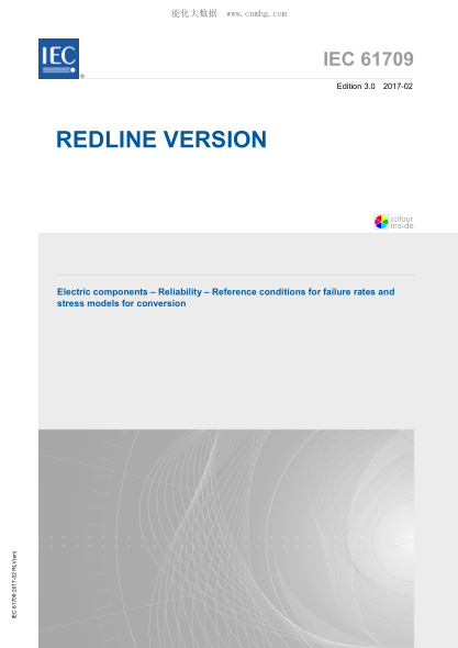 IEC 61709-RLV-2017 电子元件--可靠性--故障率的参考条件以及转换用应力模型 Electric components – Reliability – Reference conditions for failure rates and stress models for conversion