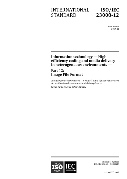 ISO/IEC 23008-12-2017 信息技术--在混杂环境中的高效编码和媒体传递--第12部分：图像文件格式 Information technology &mdash; High efficiency coding and media delivery in heterogeneous environments &mdash; Part 12: Image File Format
