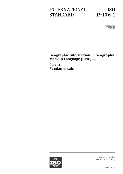 ISO 19136-1-2020 地理信息--地理标记语言(GML) -- 第1部分:基础 Geographic information &mdash; Geography Markup Language (GML) &mdash; Part 1: Fundamentals