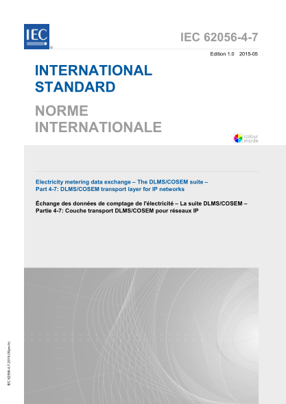 IEC 62056-4-7-2015 电表数据交换--DLMS/COSEM程序组--第4-7部分:IP网络用DLMS/COSEM传输层 Electricity metering data exchange -- The DLMS/COSEM suite -- Part 4-7: DLMS/COSEM transport layer for IP networks