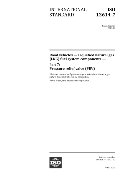 ISO 12614-7-2021 公路车辆--液化天然气(LNG)燃油系统组件--第7部分:压力释放阀 Road vehicles — Liquefied natural gas (LNG) fuel system components — Part 7: Pressure relief valve (PRV)