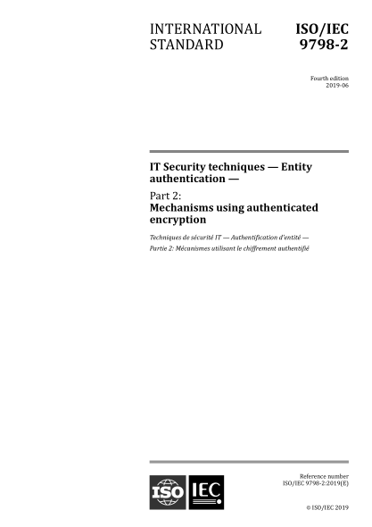 ISO/IEC 9798-2-2019 IT安全技术--实体认证--第2部分:使用认证加密的机制 IT Security techniques &mdash; Entity authentication &mdash; Part 2: Mechanisms using authenticated encryption