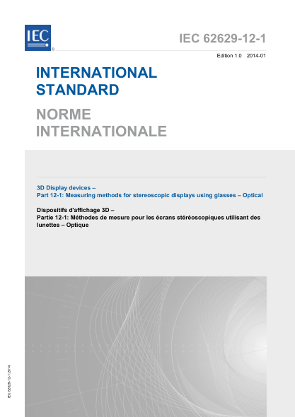 IEC 62629-12-1-2014 3D显示器--第12-1部分：戴眼镜式立体显示测量方法--光学 3D Display devices &ndash; Part 12-1: Measuring methods for stereoscopic displays using glasses &ndash; Optical