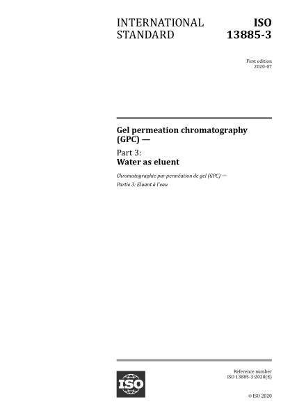 ISO 13885-3-2020 凝胶渗透色谱(GPC)--第3部分:水作为洗脱剂 Gel permeation chromatography (GPC) &mdash; Part 3: Water as eluent