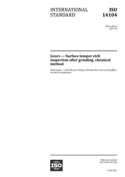 ISO 14104-2017 齿轮--磨光后的表面回火侵蚀检查--化学法 Gears — Surface temper etch inspection after grinding,
chemical method