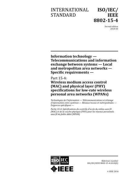 ISO/IEC/IEEE 8802-15-4-2018 信息技术--系统之间的电信和信息交换--本地和都市地区网络--具体要求--第15-4部分:无线介质访问控制(MAC)和物理层(PHY)规范、用于低速率无线个人区域网络(WPANs) Information technology &mdash; Telecommunications and information exchange between systems &mdash; Local and metropolitan area networks
