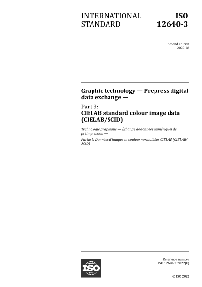 ISO 12640-3-2022 印刷技术--印前数字数据交换--第3部分：CIELAB raybet雷电竞电竞app下载地址彩色图像数据(CIELAB/SCID) Graphic technology &mdash; Prepress digital data exchange &mdash; Part 3: CIELAB standard colour image data (CIELAB/SCID)