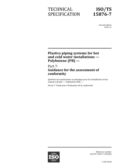 ISO/TS 15876-7-2018 冷热水安装塑料管道系统--聚丁烯(PB)--第7部分:合格评定指南 Plastics piping systems for hot and cold water installations &mdash; Polybutene (PB) &mdash; Part 7: Guidance for the assessment of conformity