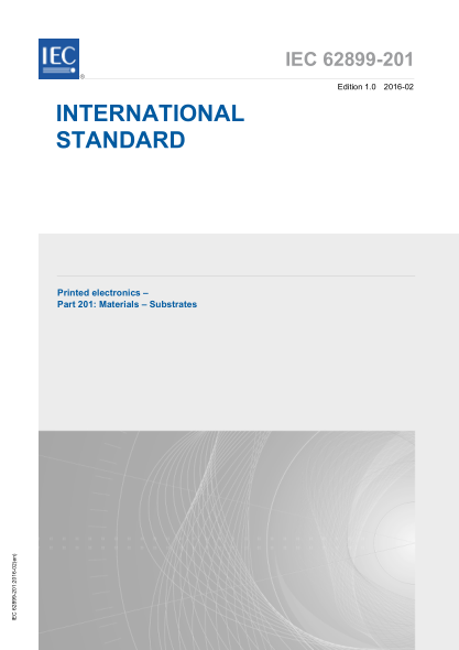 IEC 62899-201-2016 印刷电子--第201部分:材料-基质
 Printed electronics –
Part 201: Materials – Substrates