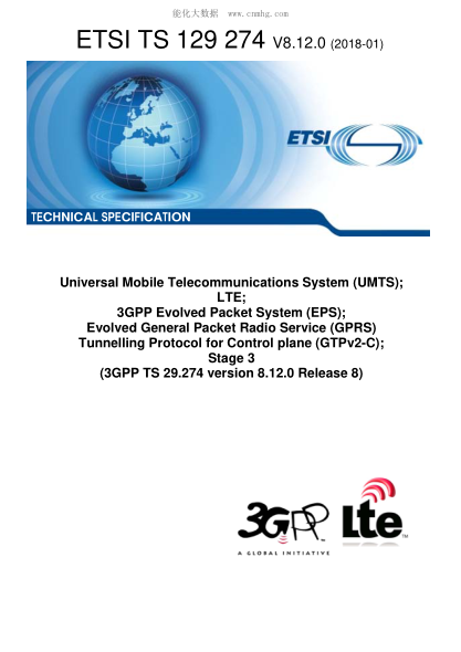 ETSI TS 129 274/1-2018  Universal Mobile Telecommunications System (Umts); Lte; 3Gpp Evolved Packet System (Eps); Evolved General Packet Radio Service (Gprs) Tunnelling Protocol For Control Plane (Gtpv2-C); Stage 3 (3Gpp Ts 29.274 Version 8.12.0 Release 8