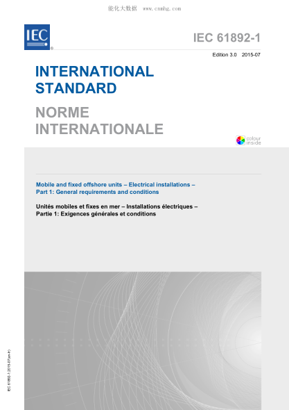 IEC 61892-1-2015 移动式及固定式近海装置--电气设施--第1部分：一般要求和条件 Mobile and fixed offshore units &ndash; Electrical installations &ndash; Part 1: General requirements and conditions