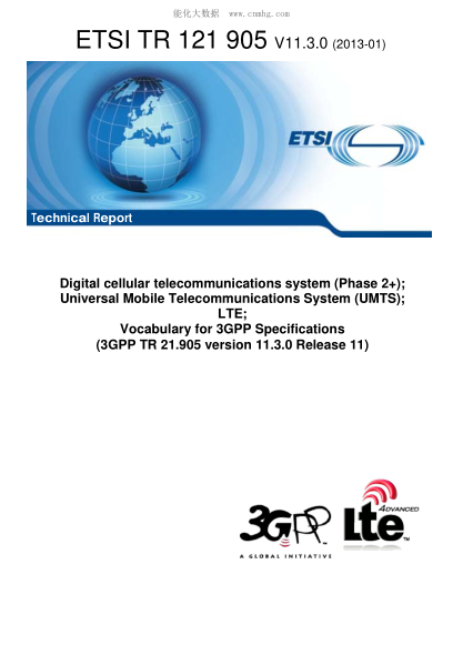 ETSI TR 121 905-2013  Digital Cellular Telecommunications System (Phase 2+); Universal Mobile Telecommunications System (Umts); Lte; Vocabulary For 3Gpp Specifications (V11.3.0; 3Gpp Tr 21.905 Version 11.3.0 Release 11)