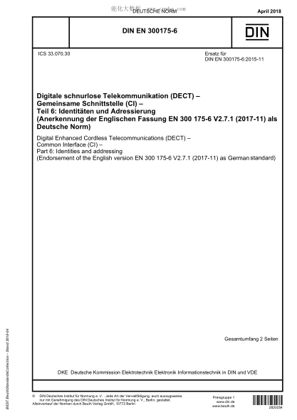 DIN EN 300175-6-2018  Digital Enhanced Cordless Telecommunications (DECT) - Common Interface (CI) - Part 6: Identities and addressing (Endorsement of the English version EN 300 175-6 V2.7.1 (2017-11) as German standard)