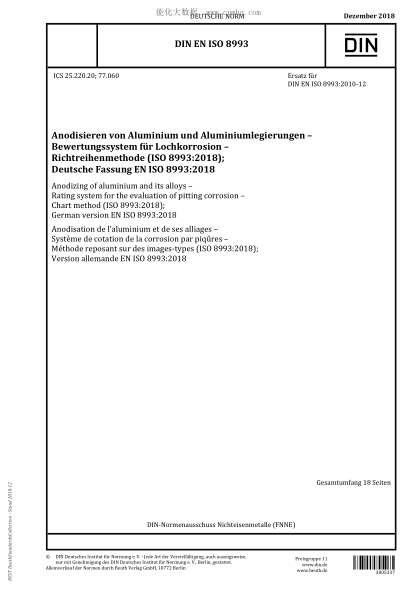 DIN EN ISO 8993-2018  Anodizing of aluminium and its alloys - Rating system for the evaluation of pitting corrosion - Chart method (ISO 8993:2018); German version EN ISO 8993:2018