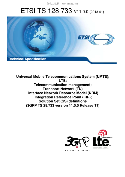 ETSI TS 128 733-2013  Universal Mobile Telecommunications System (Umts); Lte; Telecommunication Management; Transport Network (Tn) Interface Network Resource Model (Nrm) Integration Reference Point (Irp); Solution Set (Ss) Definitions (V11.0.0; 3Gpp Ts 28