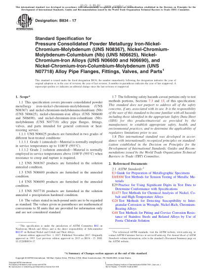 ASTM B834-2017 压力固结粉末冶金铁-镍-铬-钼(UNS N08367)和镍-铬-钼-钶(Nb)(UNS N06625)合金管法兰、配件、阀和部件规格 tandard Specification for Pressure Consolidated Powder Metallurgy Iron-Nickel-Chromium-Molybdenum (UNS N08367),Nickel-Chromium-Molybdenum-Columbium (Nb) (UNS N06625),Nickel-