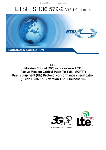 ETSI TS 136 579-2/2-2018LTE; Mission Critical (MC) services over LTE; Part 2: Mission Critical Push To Talk (MCPTT) User Equipment (UE) Protocol conformance specification (3GPP TS 36.579-2 version 13.1.0 Release 13)