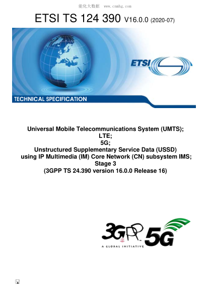 ETSI TS 124 390-2020  Universal Mobile Telecommunications System (Umts); Lte; 5G; Unstructured Supplementary Service Data (Ussd) Using Ip Multimedia (Im) Core Network (Cn) Subsystem Ims; Stage 3 (3Gpp Ts 24.390 Version 16.0.0 Release 16)