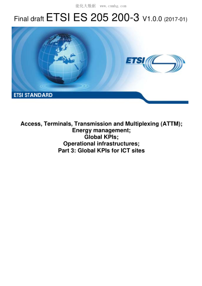 ETSI ES 205 200-3-2017  Access, Terminals, Transmission and Multiplexing (ATTM); Energy management; Global KPIs; Operational infrastructures; Part 3: Global KPIs for ICT sites