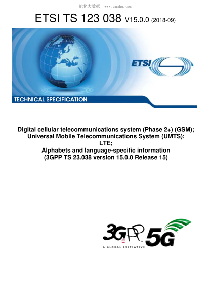 ETSI TS 123 038-2018  Digital cellular telecommunications system (Phase 2+) (GSM); Universal Mobile Telecommunications System (UMTS); LTE; Alphabets and language-specific information (3GPP TS 23.038 version 15.0.0 Release 15)