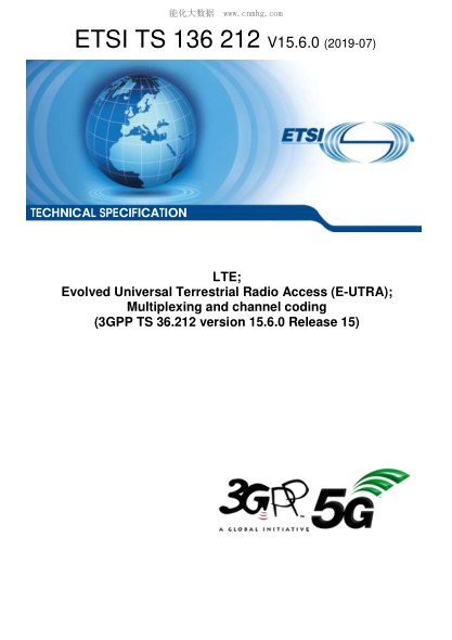 ETSI TS 136 212/7-2019  Lte; Evolved Universal Terrestrial Radio Access (E-Utra); Multiplexing And Channel Coding (3Gpp Ts 36.212 Version 15.6.0 Release 15)