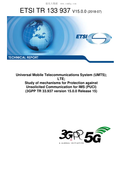 ETSI TR 133 937-2018  Universal Mobile Telecommunications System (UMTS); LTE; Study of mechanisms for Protection against Unsolicited Communication for IMS (PUCI) (3GPP TR 33.937 version 15.0.0 Release 15)
