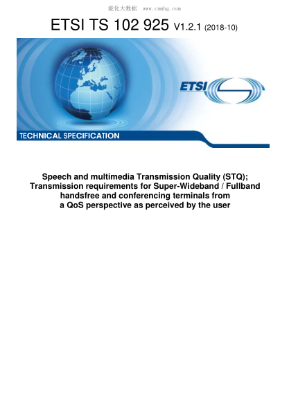 ETSI TS 102 925-2018  Speech And Multimedia Transmission Quality (Stq); Transmission Requirements For Super-Wideband / Fullband Handsfree And Conferencing Terminals From A Qos Perspective As Perceived By The User