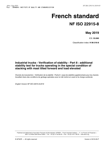 NF ISO 22915-8-2019  Industrial trucks - Verification of stability - Part 8 : additional stability test for trucks operating in the special condition of stacking with mast tilted forward and load elevated