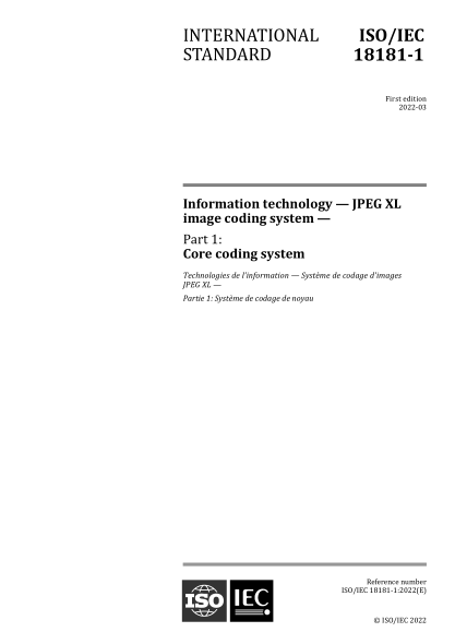 ISO/IEC 18181-1-2022 信息技术.--PEG XL图像编码系统--第1部分：核心编码系统 Information technology &mdash; JPEG XL image coding system &mdash; Part 1: Core coding system