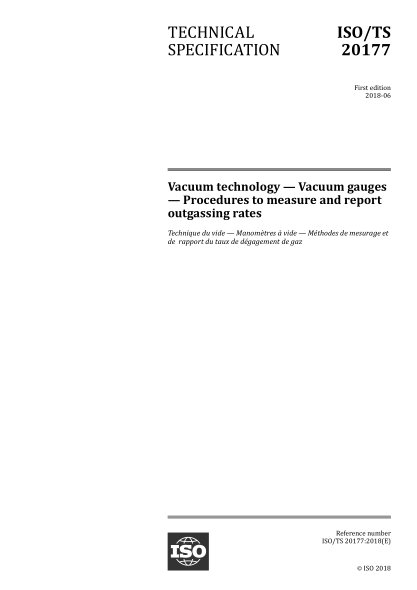 ISO/TS 20177-2018 真空技术--真空压力表--测量和报告排气速度的程序 Vacuum technology &mdash; Vacuum gauges &mdash; Procedures to measure and report outgassing rates
