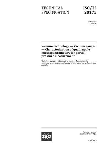 ISO/TS 20175-2018 真空技术--真空计--四极质谱计的分压测量 Vacuum technology &mdash; Vacuum gauges &mdash; Characterization of quadrupole mass spectrometers for partial pressure measurement